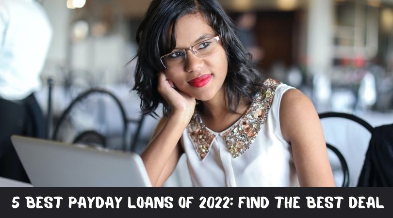 5 Best Payday Loans of 2022 Find the Best Deal