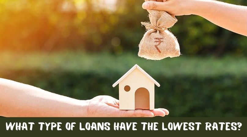 What Type of Loans Have the Lowest Rates